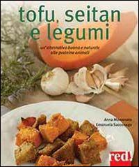 Tofu, seitan e legumi - Anna Marconato,Emanuela Sacconago - copertina