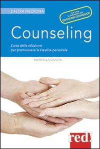 Counseling. L’arte della relazione per promuovere la crescita personale - Marcella Danon - copertina