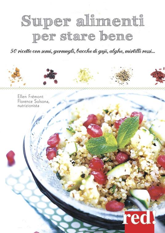 Super alimenti per stare bene - Ellen Frémont,Florence Solsona-Guillem - copertina