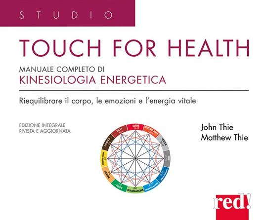 Touch for health. Manuale completo di kinesiologia applicata - John F. Thie,Matthew Thie - copertina