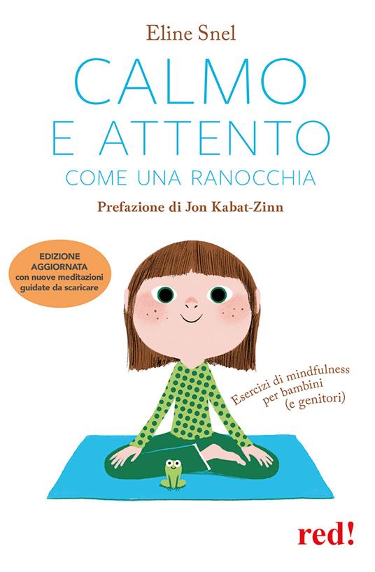 Calmo e attento come una ranocchia. Esercizi di mindfulness per bambini (e genitori) - Eline Snel - copertina