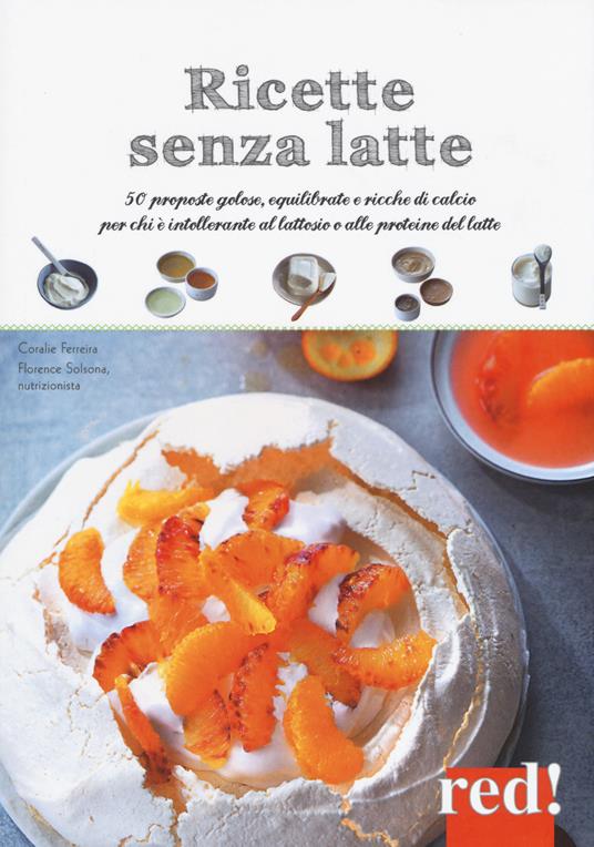 Ricette senza latte - Coralie Ferreira,Florence Solsona-Guillem - copertina