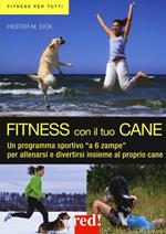 Fitness con il tuo cane. Un programma sportivo «a 6 zampe» per allenarsi e divertirsi insieme al proprio cane. Ediz. illustrata