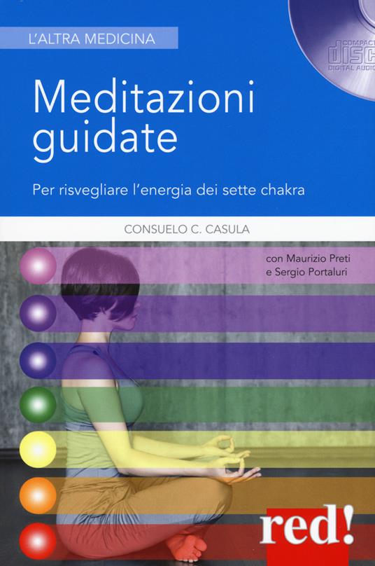 Meditazioni guidate. Per risvegliare l'energia dei sette chakra. Nuova ediz. Con CD-Audio - Consuelo C. Casula - copertina