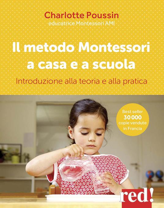 Il metodo Montessori a casa e a scuola. Introduzione alla teoria e alla pratica - Charlotte Poussin - copertina