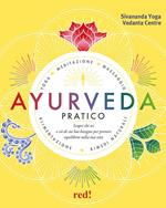 Ayurveda pratico. Scopri chi sei e ciò di cui hai bisogno per portare equilibrio nella tua vita