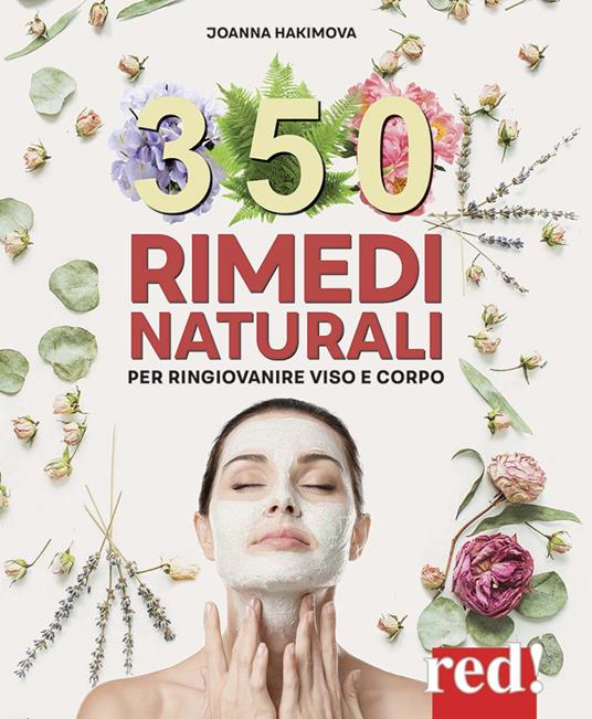 350 rimedi naturali. Per ringiovanire viso e corpo - Joanna Hakimova - copertina