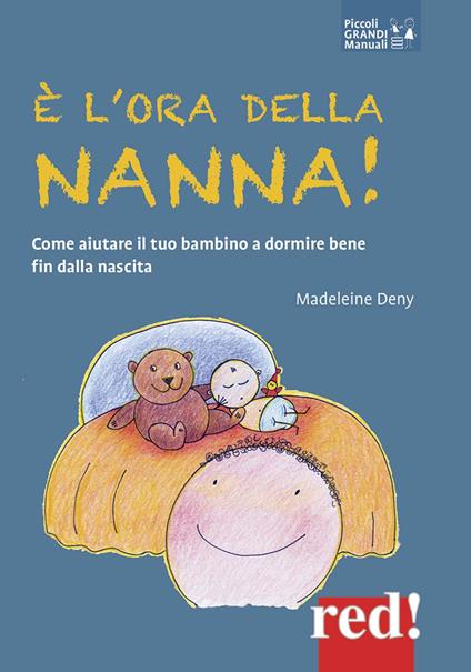 È l'ora della nanna! Come aiutare il tuo bambino a dormire bene fin dalla nascita - Madeleine Deny - copertina