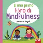 Il mio primo libro di mindfulness. Ediz. a colori