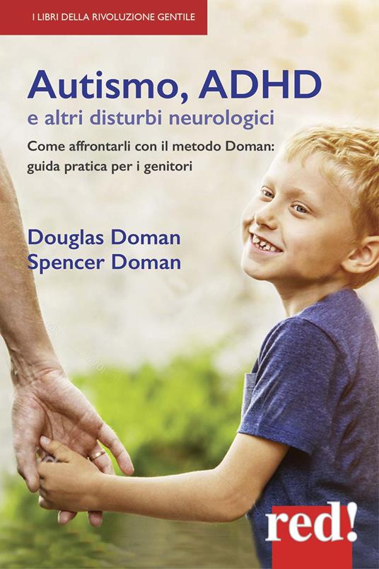 Autismo, ADHD e altri disturbi neurologici. Come affrontarli con il metodo Doman: guida pratica per genitori - Douglas Doman,Spencer Doman - copertina