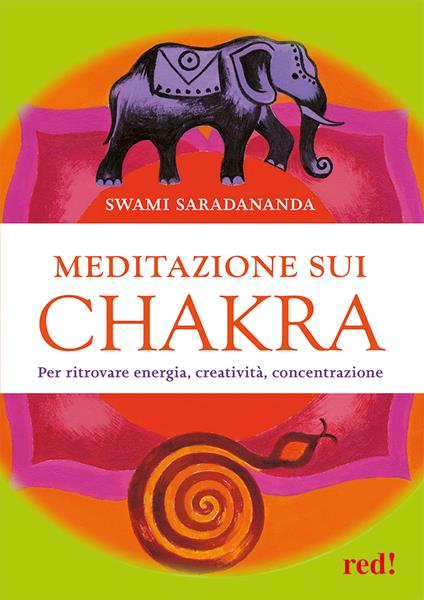 Meditazione sui chakra. Per ritrovare energia, creatività, concentrazione - Saradananda Swami - copertina