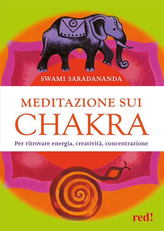 Meditazione sui chakra. Per ritrovare energia, creatività, concentrazione - Saradananda Swami - copertina