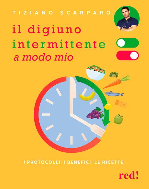 Il digiuno intermittente a modo mio - Tiziano Scarparo - ebook