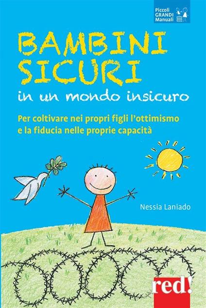 Bambini sicuri in un mondo insicuro. Per coltivare nei propri figli l'ottimismo e la fiducia nelle proprie capacità - Nessia Laniado - ebook
