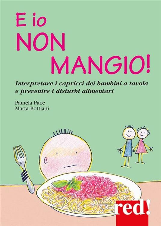 E io non mangio! - Marta Bottiani,Pamela Pace - ebook