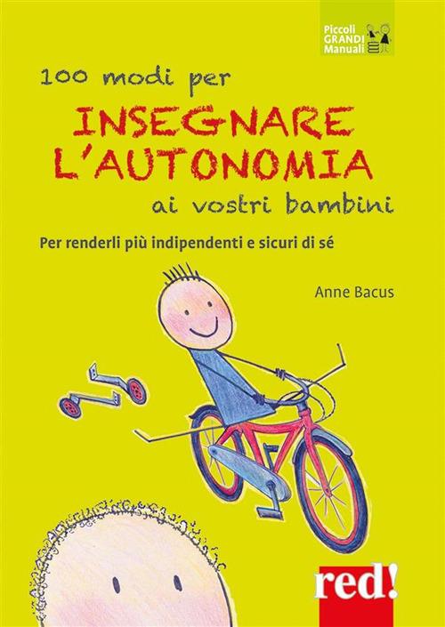 100 modi per insegnare l'autonomia ai vostri bambini - Anne Bacus Lindroth,Marina Intini - ebook