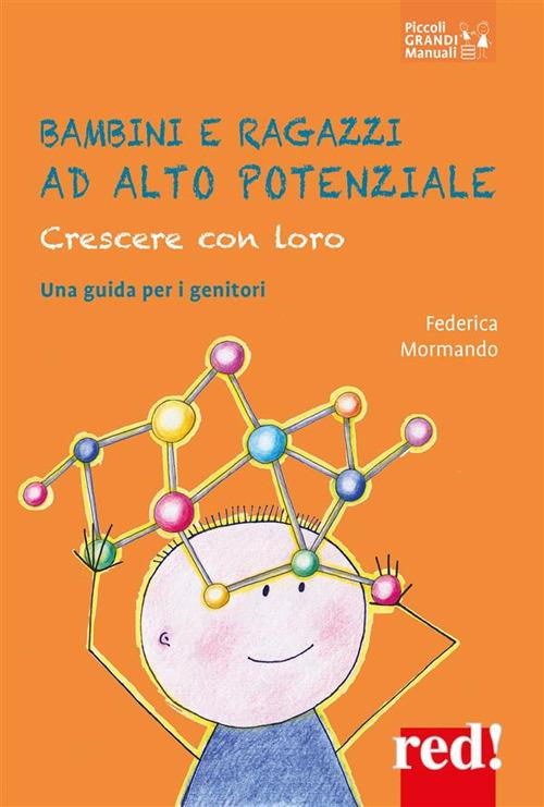 Bambini e ragazzi ad alto potenziale. Crescere con loro. Una guida per i genitori - Federica Mormando - ebook