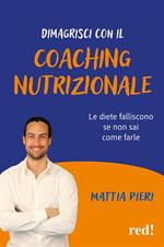 Dimagrisci con il coaching nutrizionale. Le diete falliscono se non sai come farle