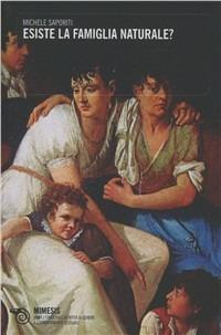 Esiste la famiglia naturale? - Michele Saporiti - copertina