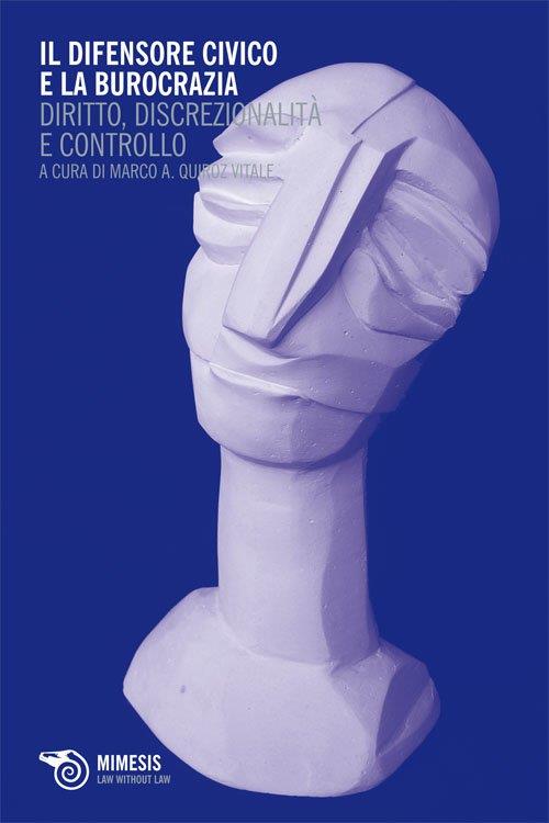 Il difensore civico e la burocrazia. Diritto, discrezionalità e controllo - copertina