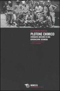 Libro Plotone chimico. Cronache abissine di una generazione scomoda Alessandro Boaglio