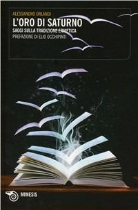 L'oro di Saturno. Saggi sulla tradizione ermetica - Alessandro Orlandi - copertina