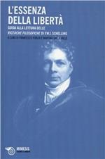 Essenze della libertà. Guida alla lettura delle ricerche filosofische di F. W. J. Schelling