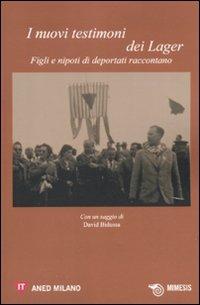 I nuovi testimonti dei lager. Figli e nipoti di deportati raccontano - copertina