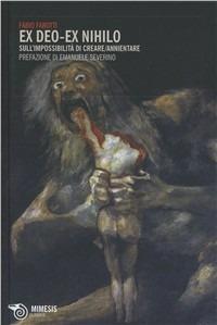 Ex nihilo ex deo. Sull'impossibilità di creare/annientare - Fabio Farotti - copertina