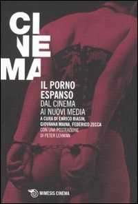 Libro Il porno espanso. Dal cinema ai nuovi media 