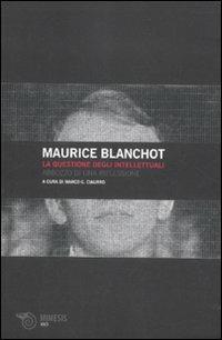 La questione degli intellettuali. Abbozzo di una riflessione - Maurice Blanchot - copertina