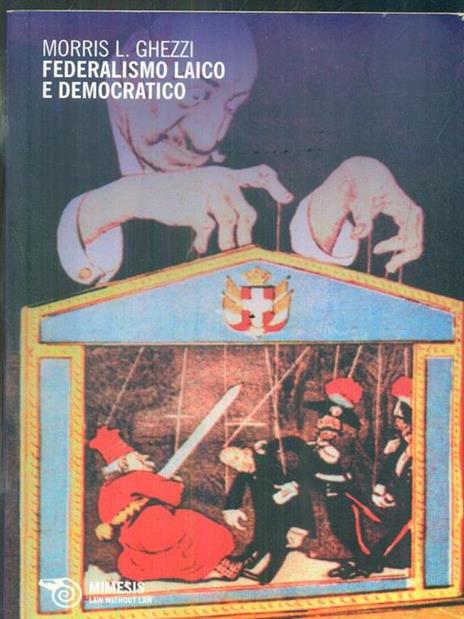 Federalismo laico e democratico - Morris L. Ghezzi - 2