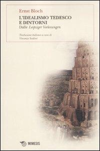 L'idealismo tedesco e dintorni. Dalle Leipziger Vorlesungen - Ernst Bloch - copertina