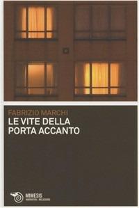 Le vite della porta accanto. Pensiero selvaggio e vitalismo trascendentale - Fabrizio Marchi - copertina