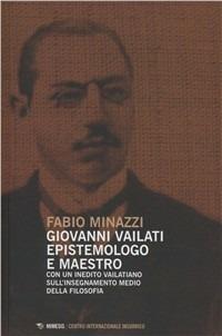 Giovanni Vailati. Epistemologo e maestro - Fabio Minazzi - copertina