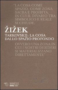 Tarkovskij: la cosa dallo spazio profondo - Slavoj Žižek - copertina