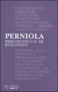 Berlusconi o il '68 realizzato - Mario Perniola - copertina