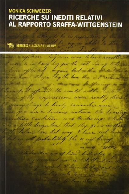 Ricerche su inediti relativi al rapporto Sraffa-Wittgenstein - Monica Schweizer - copertina