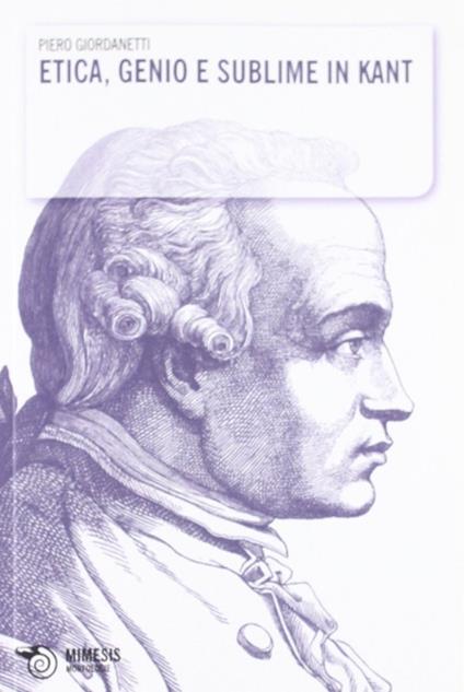 Etica, genio e sublime in Kant - Piero Giordanetti - copertina