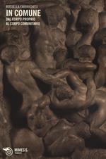 In comune. Dal corpo proprio al corpo comunitario