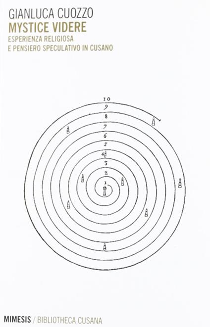 Mystice videre. Esperienza religiosa e pensiero speculativo in Cusano - Gianluca Cuozzo - copertina