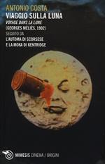 Viaggio sulla luna. Voyage dans la lune (Georges Méliès, 1902) seguito da L'automa di Scorsese e La moka di Kentridge