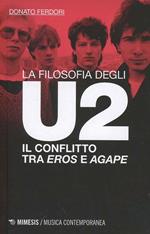 La filosofia degli U2. Il conflitto tra «eros» e «agape»