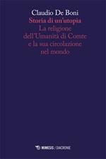 Storia di un'utopia. La religione dell'umanità di Comte e la sua circolazione nel mondo