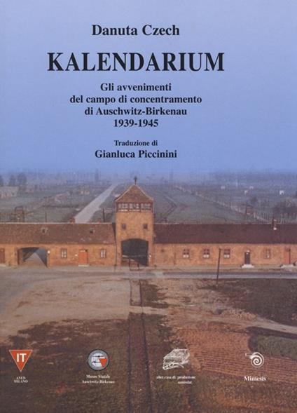 Kalendarium. Gli avvenimenti del campo di concentramento di Auschwitz-Birkenau 1939-1945 - Danuta Czech - copertina