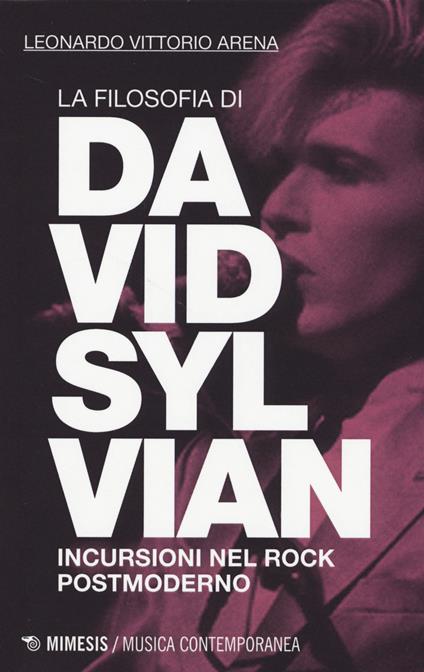 La filosofia di David Sylvian. Incursioni nel rock postmoderno - Leonardo V. Arena - copertina