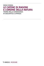 Le catene di ragioni e l'ordine della natura. Teorie della conoscenza in Descartes e Spinoza