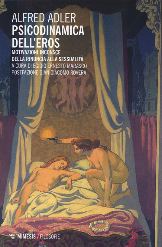 Psicodinamica dell'eros. Motivazioni inconsce della rinuncia alla sessualità. Ediz. integrale - Alfred Adler - copertina