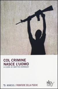 Col crimine nasce l'uomo - copertina