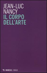 Il corpo dell'arte - Jean-Luc Nancy - copertina